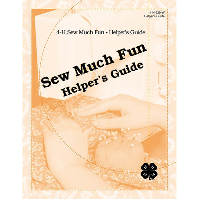 Sew Much Fun Helper's Guide - Shop 4-H