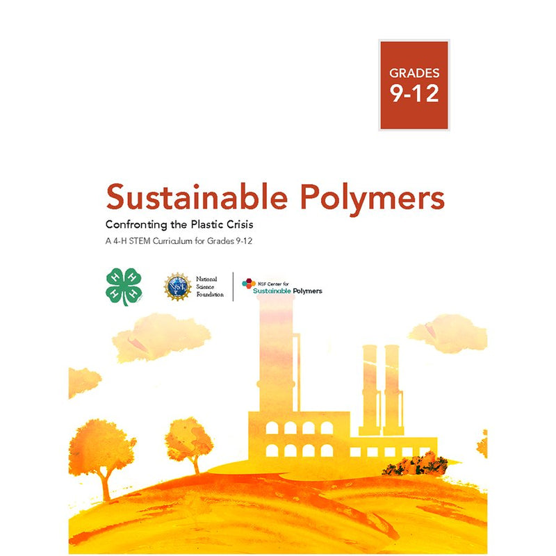 Sustainable Polymers: Confronting the Plastic Crisis, Grades 9-12 - Shop 4-H