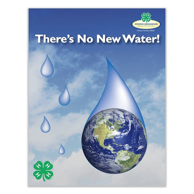 There's No New Water! - Shop 4-H