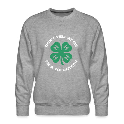 Don't Yell I'm A Volunteer Premium Sweatshirt - Shop 4 - H