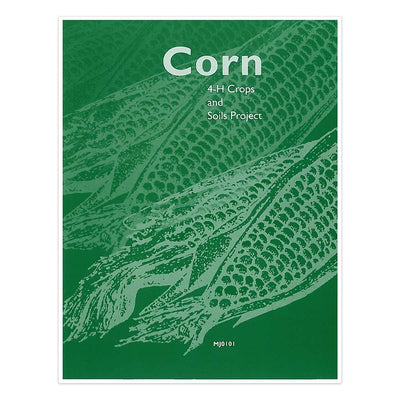 4-H Crops & Soils Projects: Corn - Shop 4-H