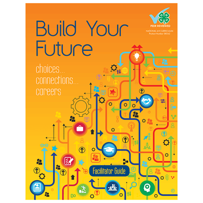 Build Your Future Facilitator Guide - Shop 4-H