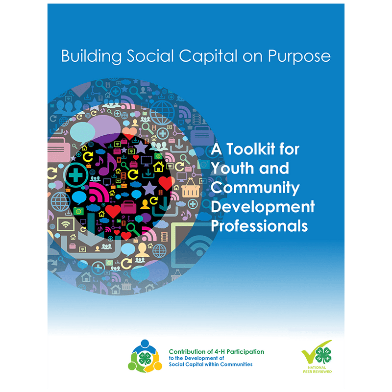 Building Social Capital on Purpose: A Toolkit for Youth and Community Development Professionals - Shop 4-H