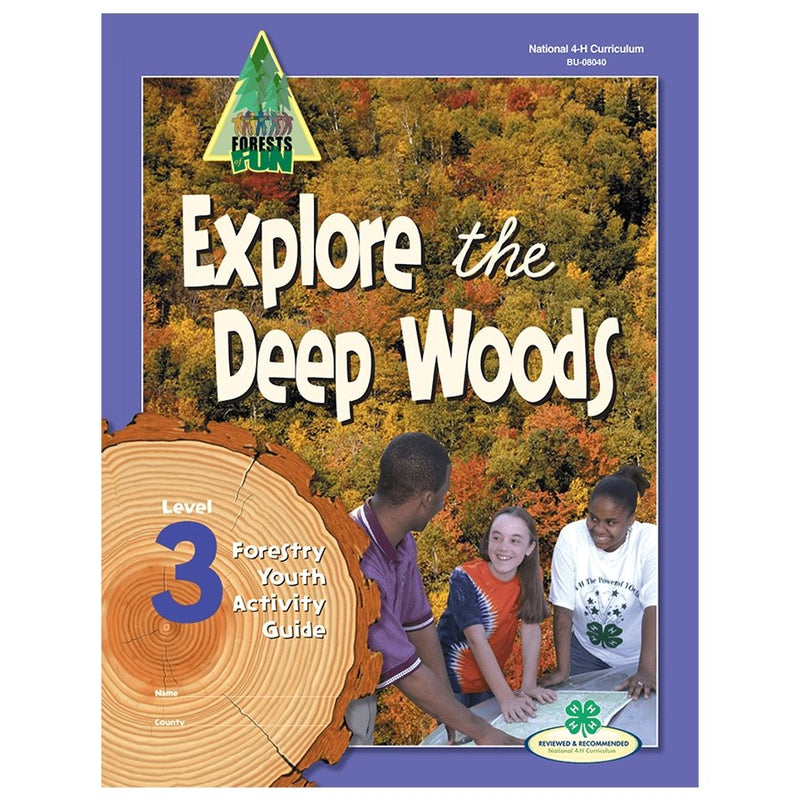 Forestry Curriculum Level 3: Explore the Deep Woods - Shop 4-H