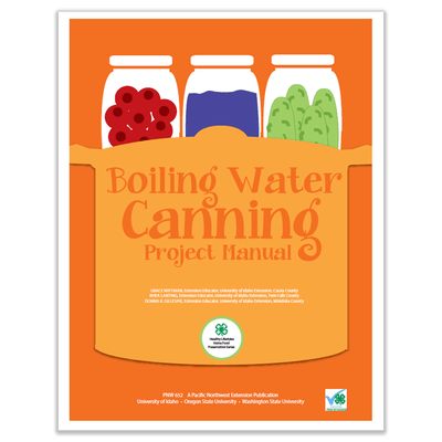 Home Food Preservation: Boiling Water Canning Project Manual - Shop 4-H