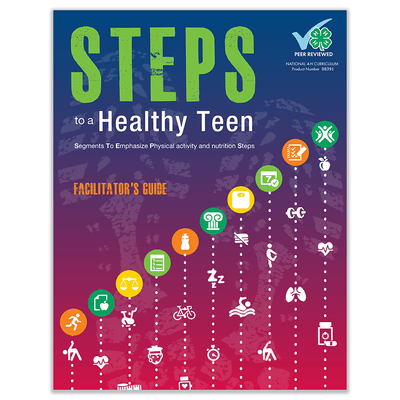 STEPS to a Healthy Teen: Facilitator Guide - Shop 4-H