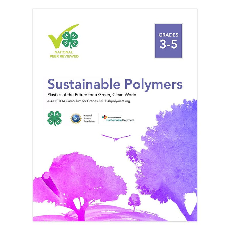 Sustainable Polymers: Plastics of the Future for a Green, Clean World, Grades 3-5 - Shop 4-H