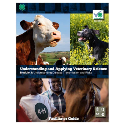Understanding & Applying Veterinary Science Module 3: Understanding Disease Transmission and Risks Digital Access Code - Shop 4-H
